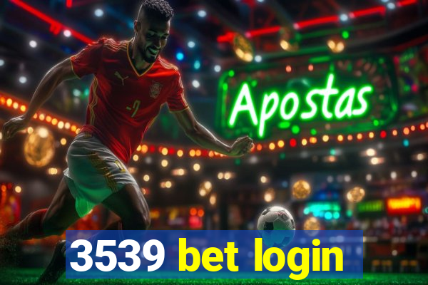 3539 bet login